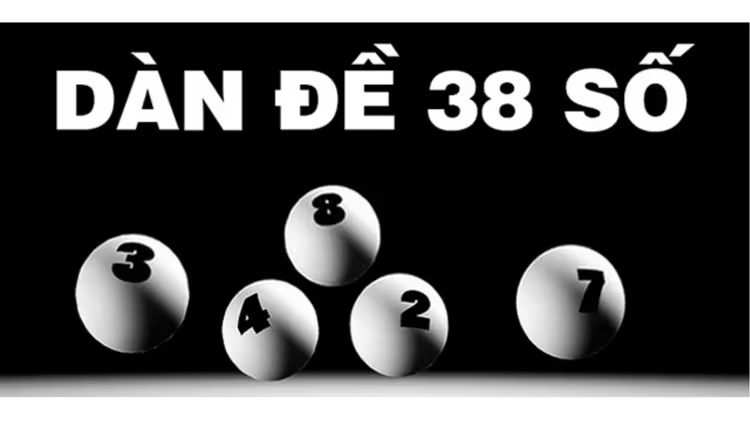 Tóm tắt các thông tin cơ bản nhất về dàn đề 38 số 6 Giới thiệu thông tin cơ bản về dàn đề 38 số